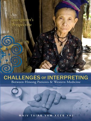 cover image of Challenges of Interpreting Between Hmong Patients & Western Medicine